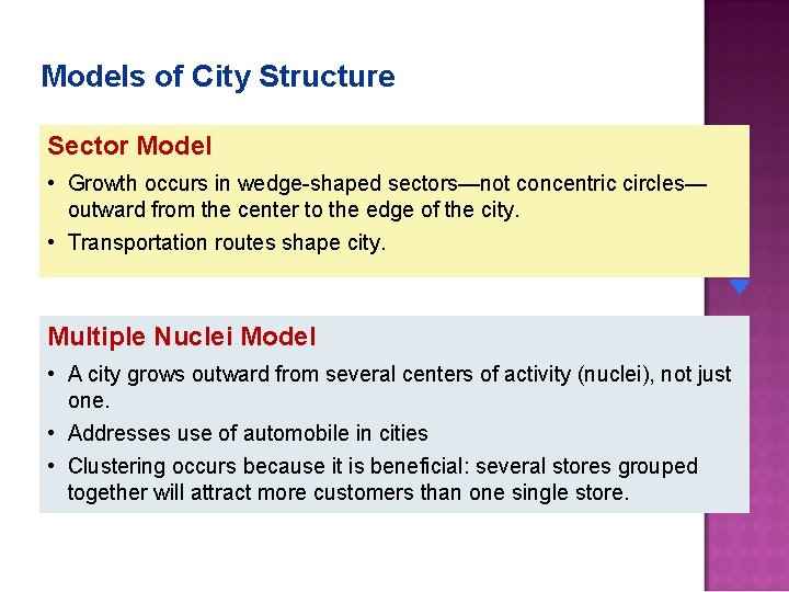 Models of City Structure Sector Model • Growth occurs in wedge-shaped sectors—not concentric circles—