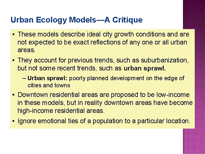 Urban Ecology Models—A Critique • These models describe ideal city growth conditions and are