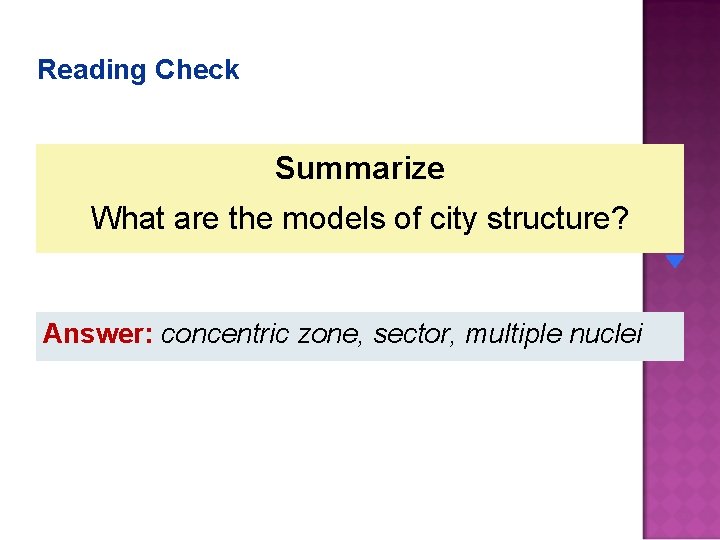 Reading Check Summarize What are the models of city structure? Answer: concentric zone, sector,