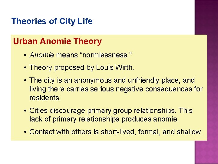 Theories of City Life Urban Anomie Theory • Anomie means “normlessness. ” • Theory