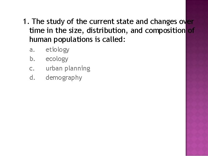 1. The study of the current state and changes over time in the size,