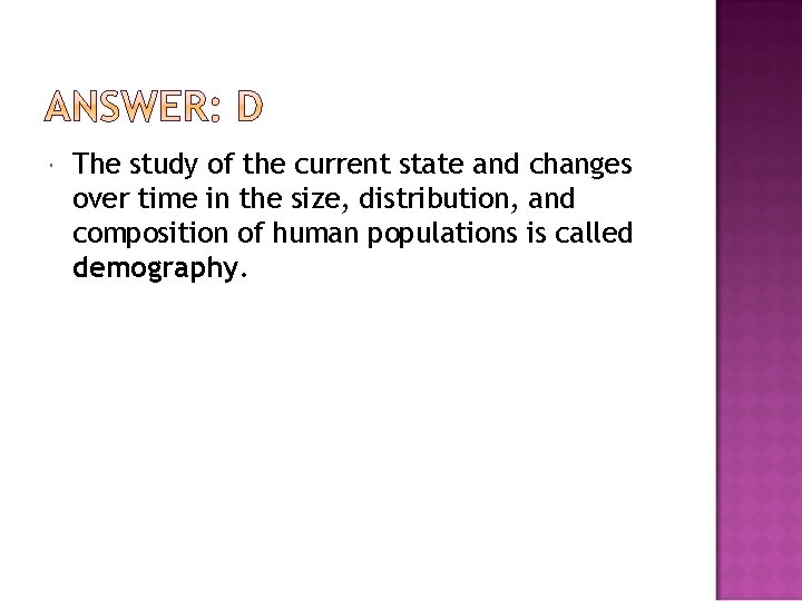  The study of the current state and changes over time in the size,