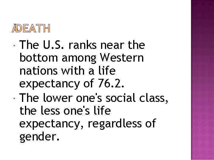  The U. S. ranks near the bottom among Western nations with a life