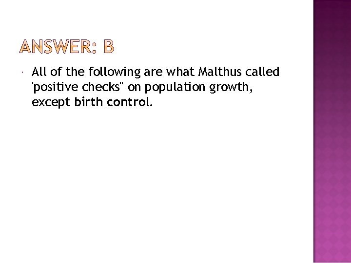  All of the following are what Malthus called 'positive checks" on population growth,