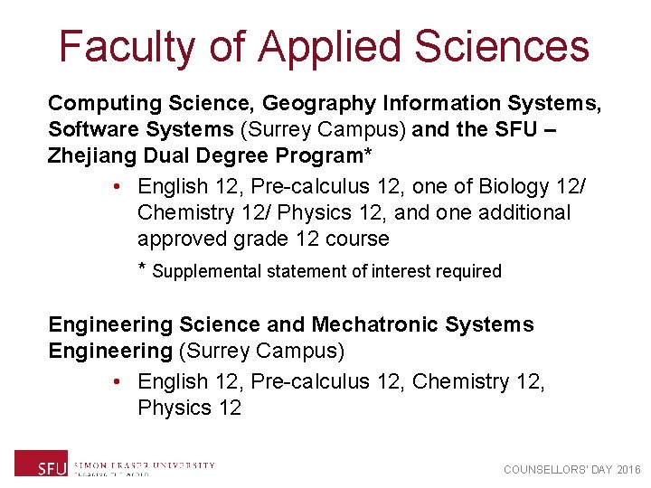 Faculty of Applied Sciences Computing Science, Geography Information Systems, Software Systems (Surrey Campus) and