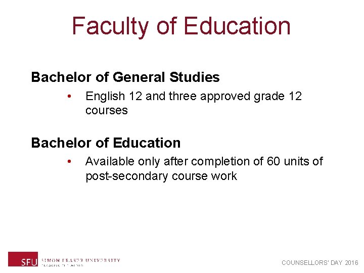 Faculty of Education Bachelor of General Studies • English 12 and three approved grade
