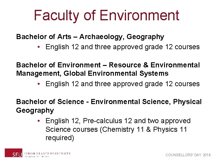 Faculty of Environment Bachelor of Arts – Archaeology, Geography • English 12 and three