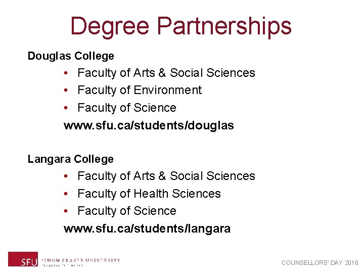 Degree Partnerships Douglas College • Faculty of Arts & Social Sciences • Faculty of