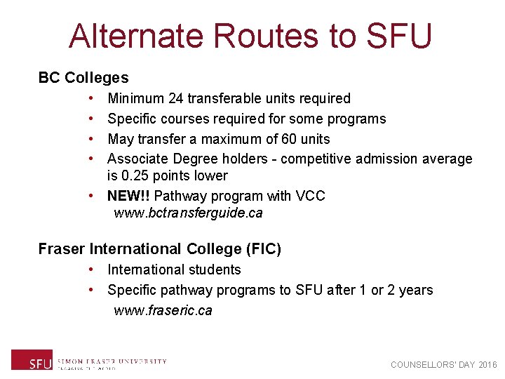 Alternate Routes to SFU BC Colleges • • Minimum 24 transferable units required Specific