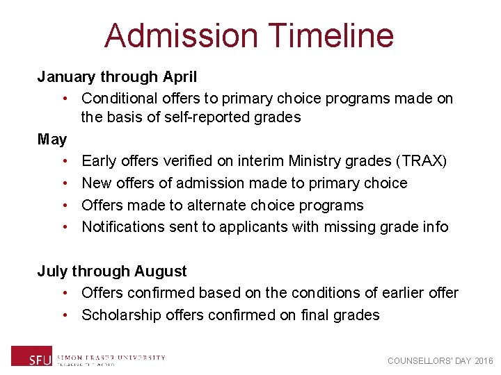 Admission Timeline January through April • Conditional offers to primary choice programs made on