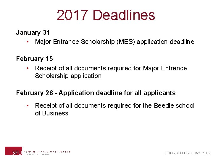 2017 Deadlines January 31 • Major Entrance Scholarship (MES) application deadline February 15 •
