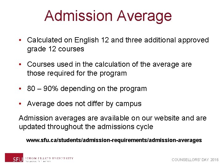Admission Average • Calculated on English 12 and three additional approved grade 12 courses