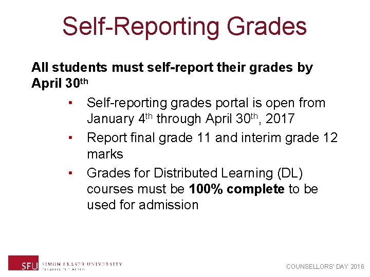 Self-Reporting Grades All students must self-report their grades by April 30 th • Self-reporting