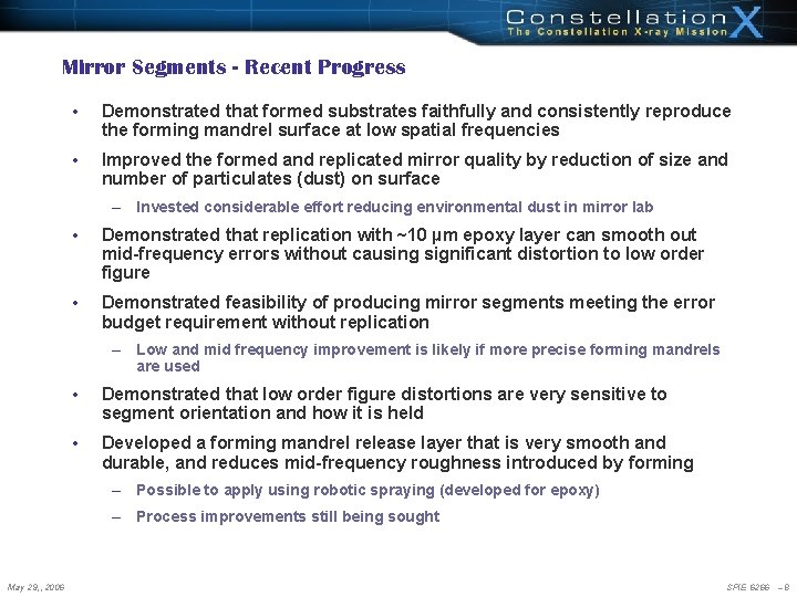 Mirror Segments - Recent Progress • Demonstrated that formed substrates faithfully and consistently reproduce Mirror Segments - Recent Progress • Demonstrated that formed substrates faithfully and consistently reproduce