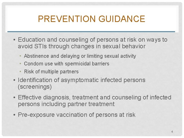 PREVENTION GUIDANCE • Education and counseling of persons at risk on ways to avoid