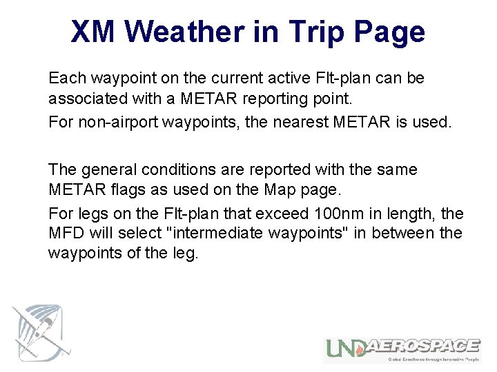 XM Weather in Trip Page Each waypoint on the current active Flt-plan can be