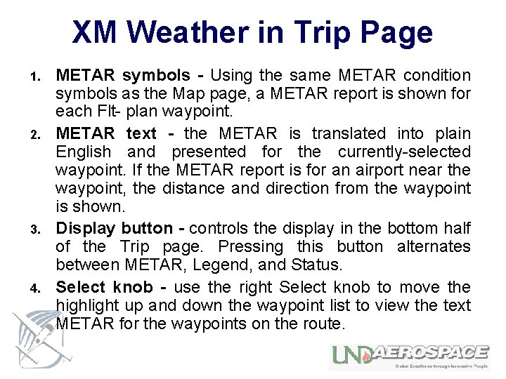 XM Weather in Trip Page 1. 2. 3. 4. METAR symbols - Using the