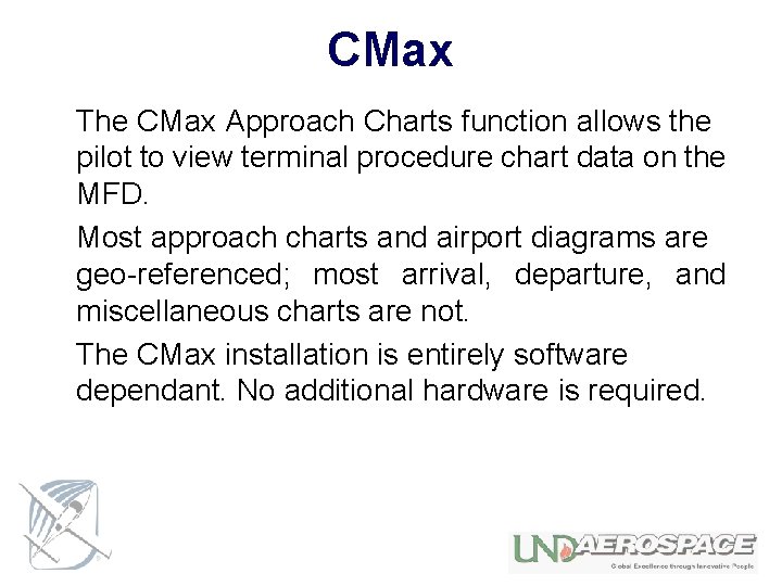 CMax The CMax Approach Charts function allows the pilot to view terminal procedure chart