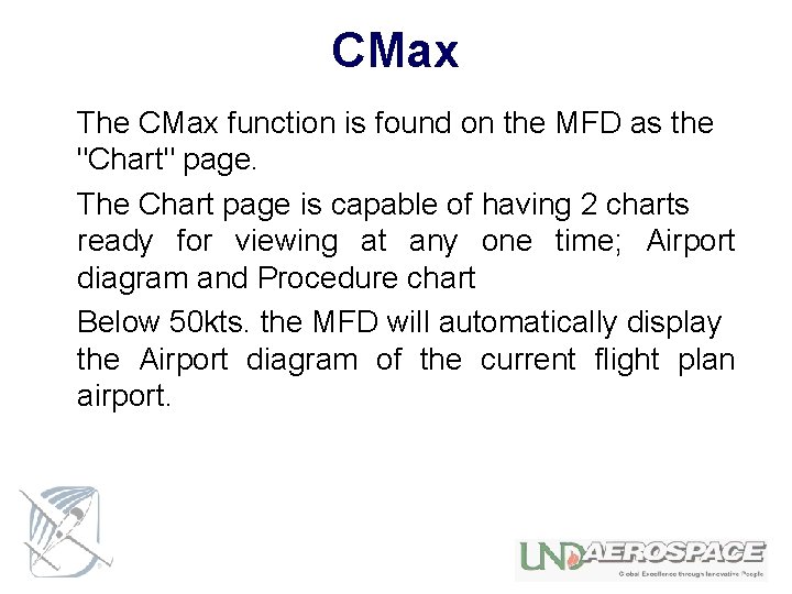 CMax The CMax function is found on the MFD as the "Chart" page. The