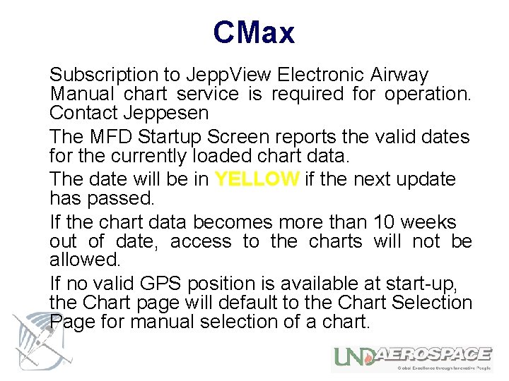 CMax Subscription to Jepp. View Electronic Airway Manual chart service is required for operation.