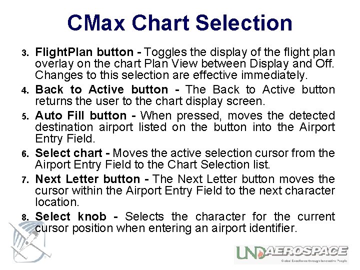 CMax Chart Selection 3. 4. 5. 6. 7. 8. Flight. Plan button - Toggles