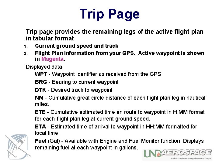 Trip Page Trip page provides the remaining legs of the active flight plan in