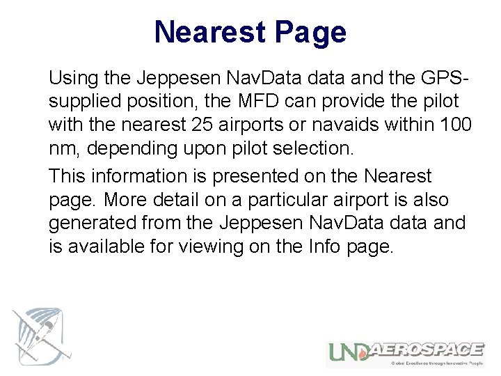 Nearest Page Using the Jeppesen Nav. Data data and the GPSsupplied position, the MFD