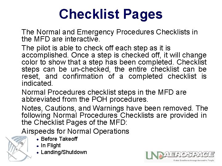 Checklist Pages The Normal and Emergency Procedures Checklists in the MFD are interactive. The