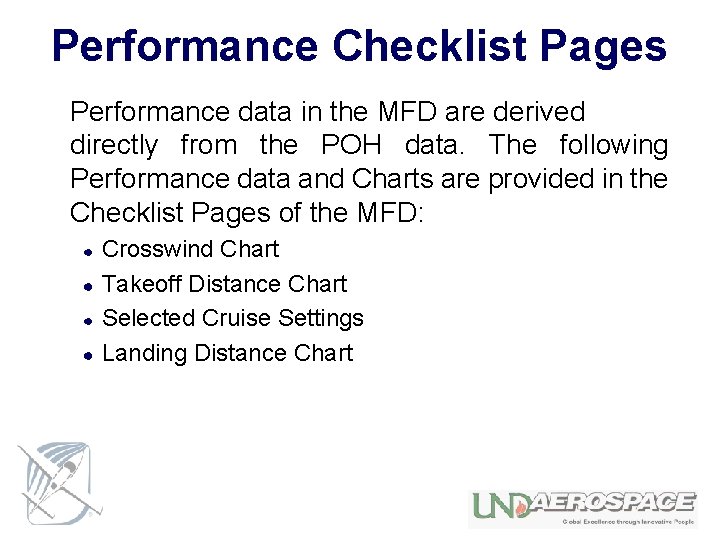Performance Checklist Pages Performance data in the MFD are derived directly from the POH