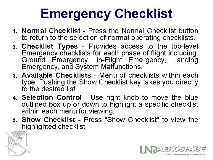 Emergency Checklist 1. 2. 3. 4. 5. Normal Checklist - Press the Normal Checklist