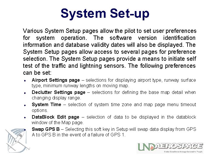 System Set-up Various System Setup pages allow the pilot to set user preferences for