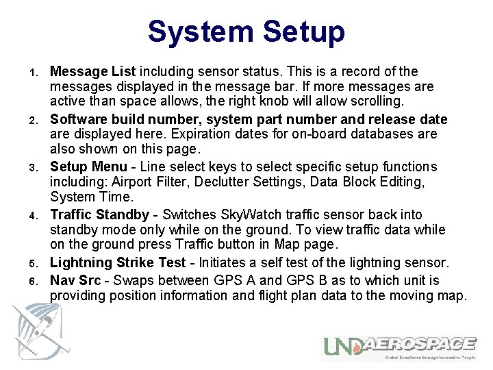 System Setup 1. 2. 3. 4. 5. 6. Message List including sensor status. This