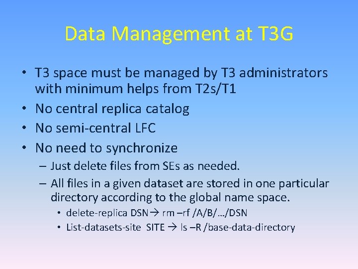 Data Management at T 3 G • T 3 space must be managed by