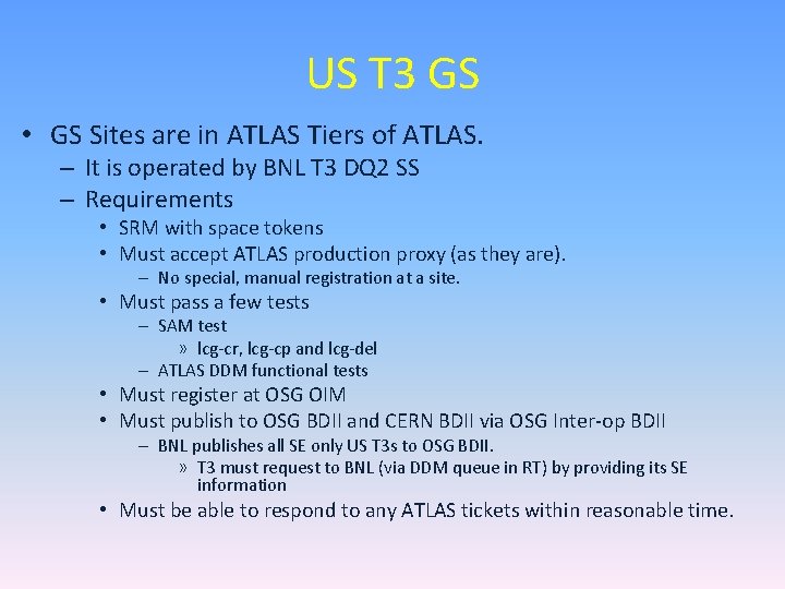 US T 3 GS • GS Sites are in ATLAS Tiers of ATLAS. –