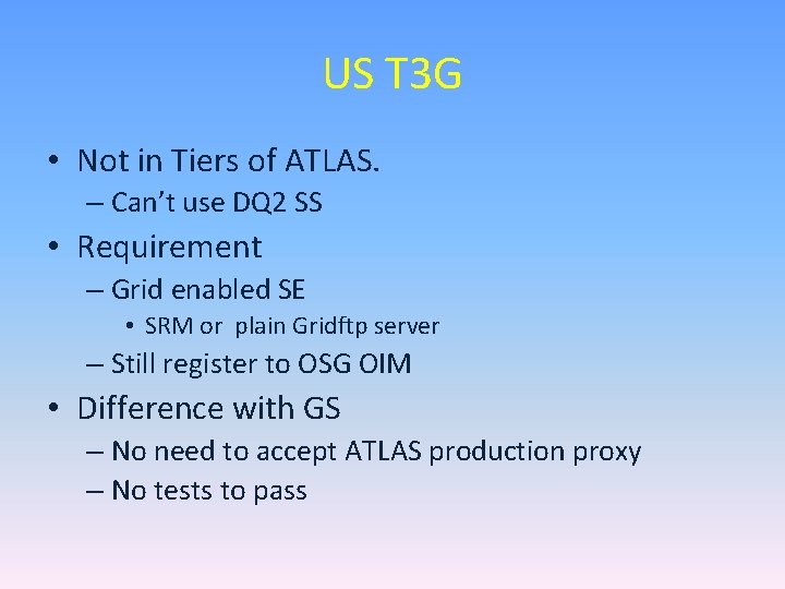 US T 3 G • Not in Tiers of ATLAS. – Can’t use DQ