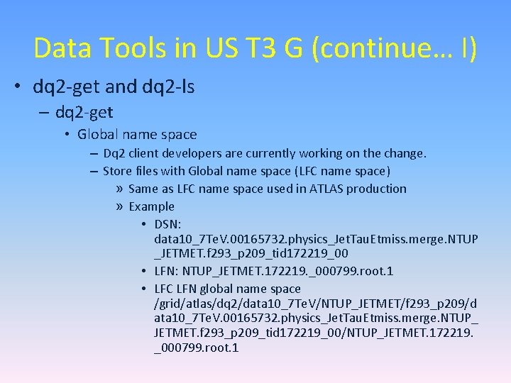 Data Tools in US T 3 G (continue… I) • dq 2 -get and