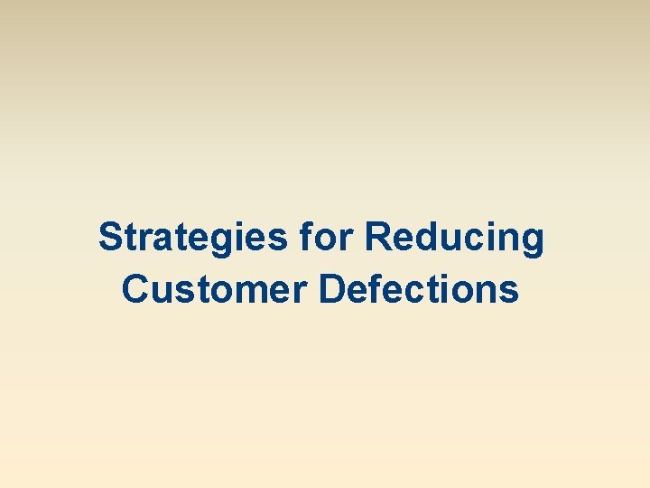 Strategies for Reducing Customer Defections 