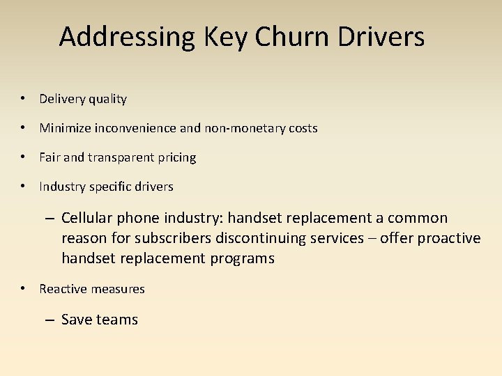 Addressing Key Churn Drivers • Delivery quality • Minimize inconvenience and non-monetary costs •