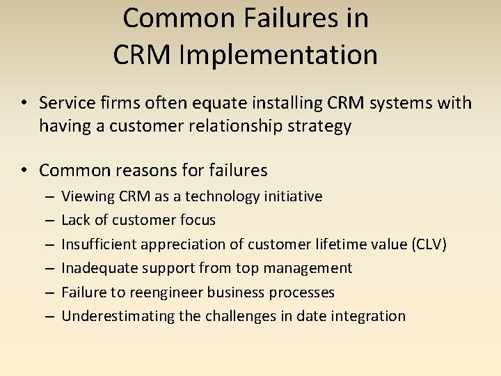 Common Failures in CRM Implementation • Service firms often equate installing CRM systems with