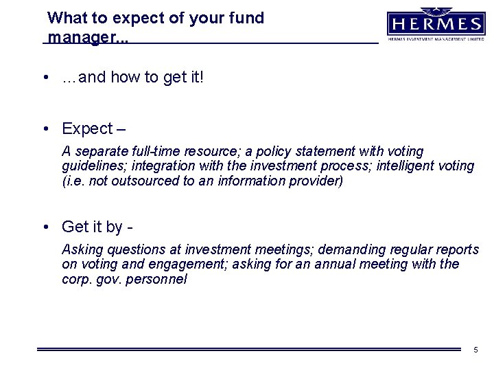 What to expect of your fund manager. . . • …and how to get What to expect of your fund manager. . . • …and how to get