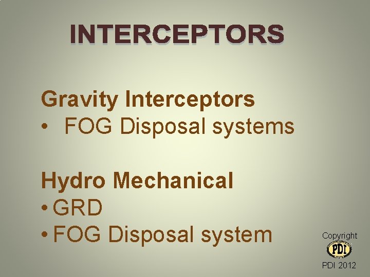 Gravity Interceptors • FOG Disposal systems Hydro Mechanical • GRD • FOG Disposal system