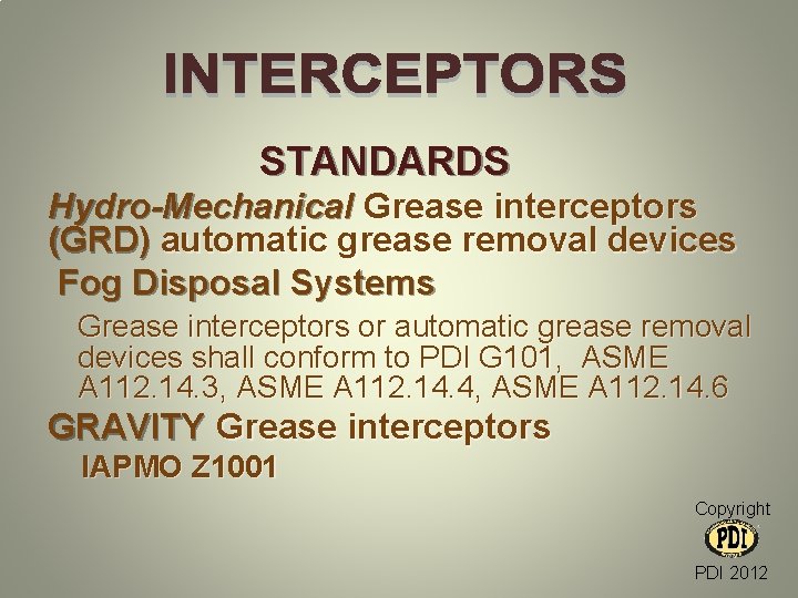 STANDARDS Hydro-Mechanical Grease interceptors (GRD) automatic grease removal devices Fog Disposal Systems Grease interceptors STANDARDS Hydro-Mechanical Grease interceptors (GRD) automatic grease removal devices Fog Disposal Systems Grease interceptors