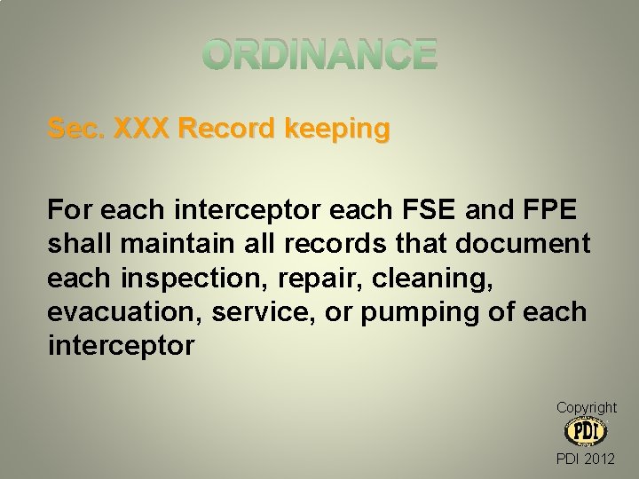 ORDINANCE Sec. XXX Record keeping For each interceptor each FSE and FPE shall maintain