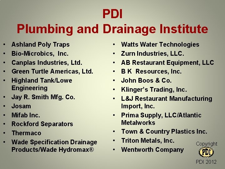 PDI Plumbing and Drainage Institute • • • Ashland Poly Traps Bio-Microbics, Inc. Canplas