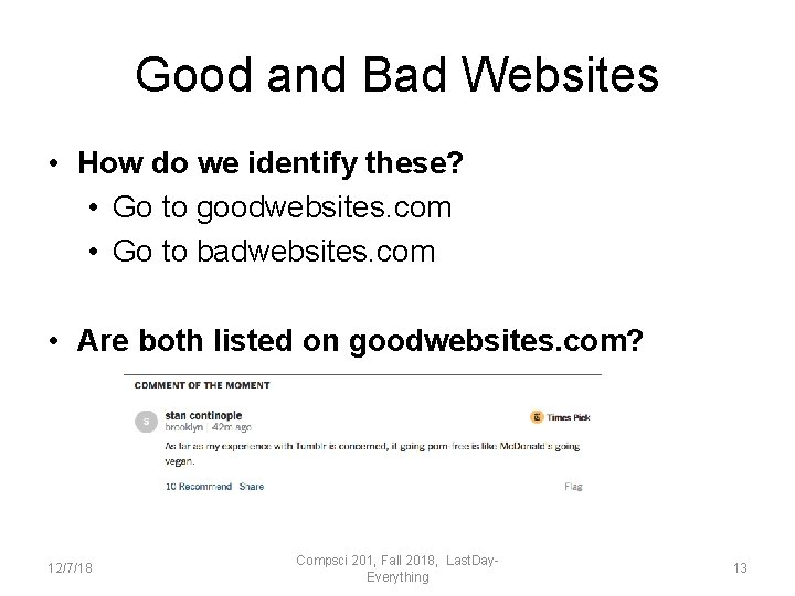 Good and Bad Websites • How do we identify these? • Go to goodwebsites.