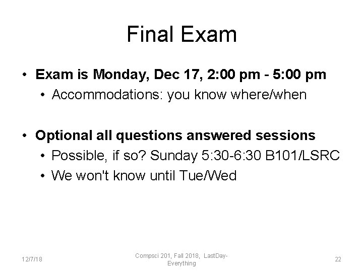 Final Exam • Exam is Monday, Dec 17, 2: 00 pm – 5: 00