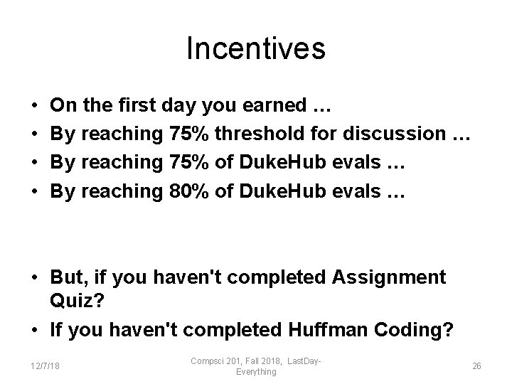 Incentives • • On the first day you earned … By reaching 75% threshold