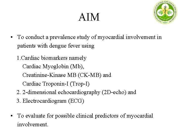 AIM • To conduct a prevalence study of myocardial involvement in patients with dengue