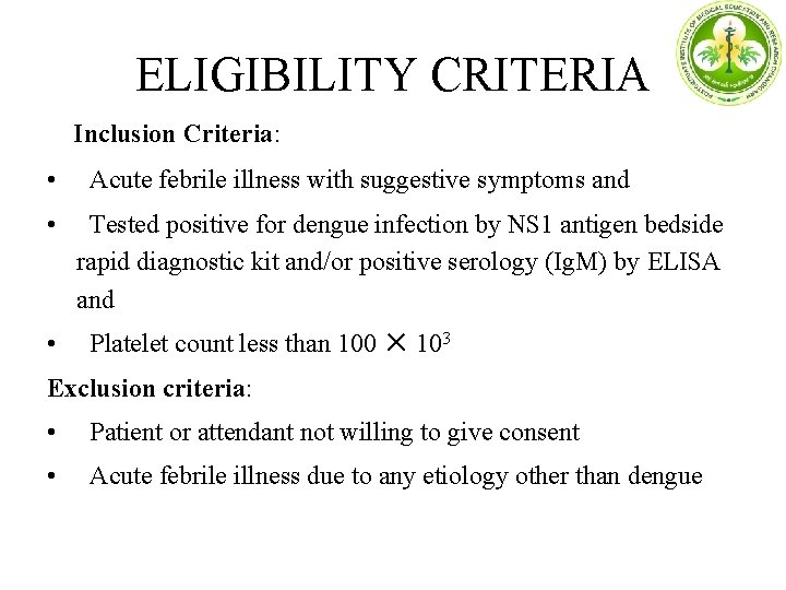 ELIGIBILITY CRITERIA Inclusion Criteria: • Acute febrile illness with suggestive symptoms and • Tested
