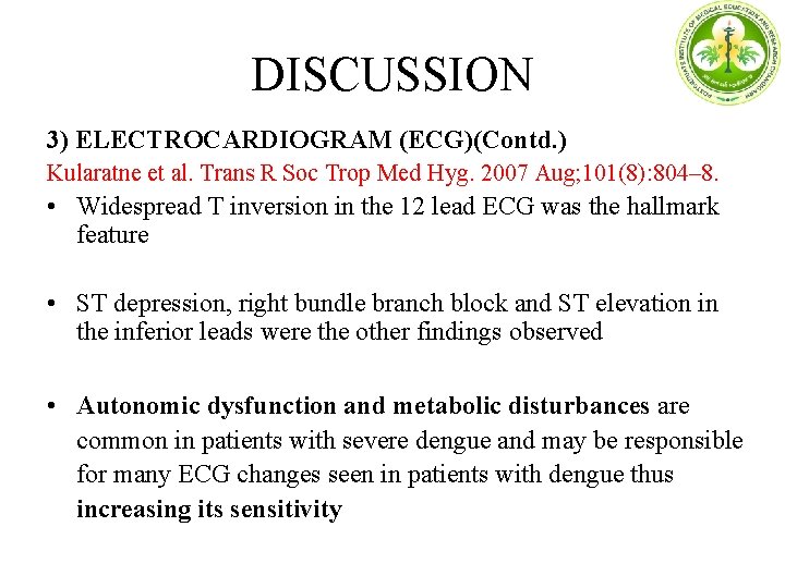 DISCUSSION 3) ELECTROCARDIOGRAM (ECG)(Contd. ) Kularatne et al. Trans R Soc Trop Med Hyg.